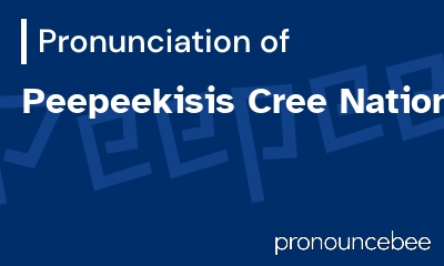 how to pronounce peepeekisis-cree-nation feature image
