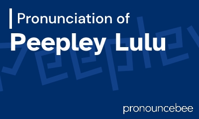 how to pronounce peepley-lulu feature image