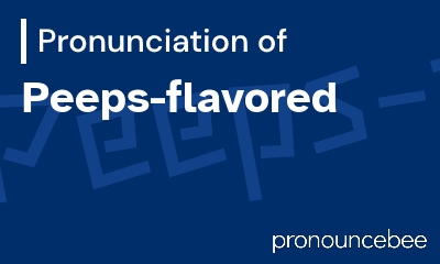 how to pronounce peeps-flavored feature image