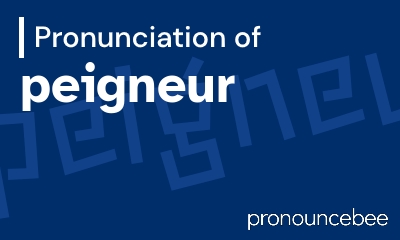 how to pronounce peigneur feature image