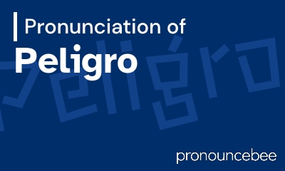 how to pronounce peligro feature image