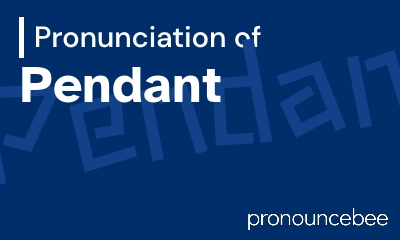 how to pronounce pendant feature image