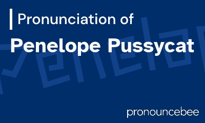 how to pronounce penelope-pussycat feature image