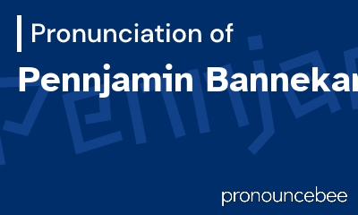 how to pronounce pennjamin-bannekar feature image