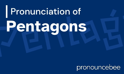 how to pronounce pentagons feature image