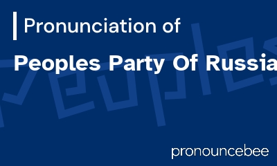 how to pronounce peoples-party-of-russia feature image