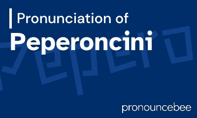how to pronounce peperoncini feature image