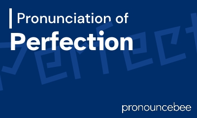how to pronounce perfection feature image