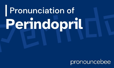 how to pronounce perindopril feature image