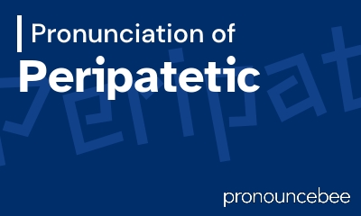 how to pronounce peripatetic feature image