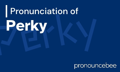 how to pronounce perky feature image