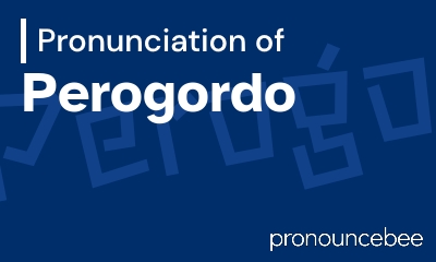 how to pronounce perogordo feature image