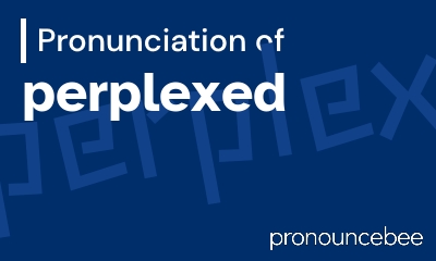 how to pronounce perplexed feature image