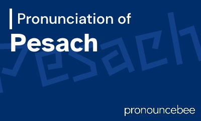 how to pronounce pesach feature image