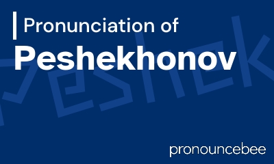 how to pronounce peshekhonov feature image