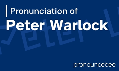 how to pronounce peter-warlock feature image