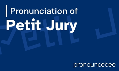 how to pronounce petit-jury feature image