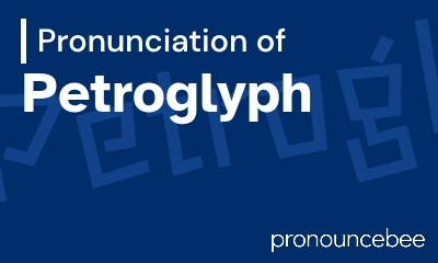 how to pronounce petroglyph feature image