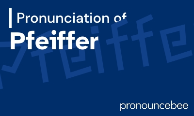 how to pronounce pfeiffer feature image