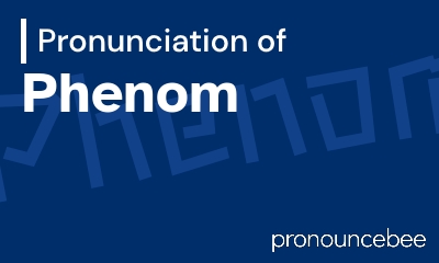 how to pronounce phenom feature image
