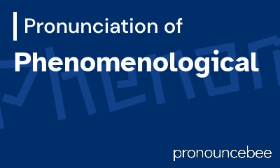 how to pronounce phenomenological feature image