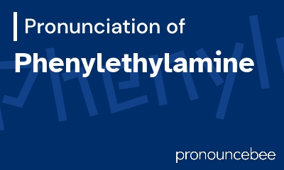 how to pronounce phenylethylamine feature image