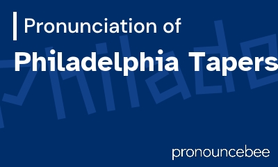 how to pronounce philadelphia-tapers feature image