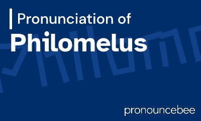 how to pronounce philomelus feature image