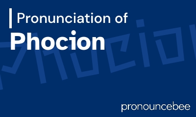 how to pronounce phocion feature image