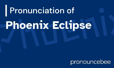 how to pronounce phoenix-eclipse feature image