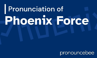 how to pronounce phoenix-force feature image