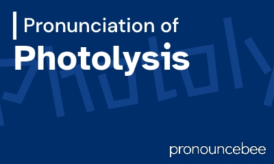how to pronounce photolysis feature image