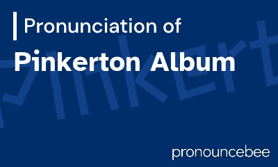 how to pronounce pinkerton-album feature image