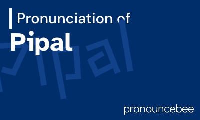 how to pronounce pipal feature image