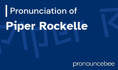 how to pronounce piper-rockelle feature image