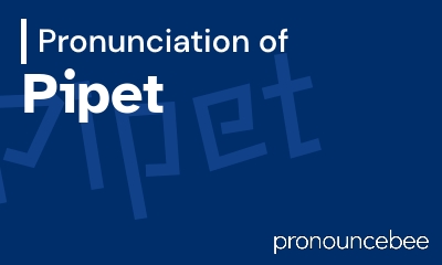 how to pronounce pipet feature image