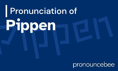 how to pronounce pippen feature image