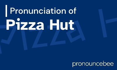 how to pronounce pizza-hut feature image
