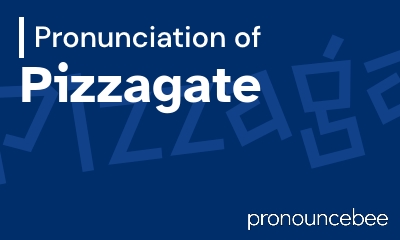 how to pronounce pizzagate feature image