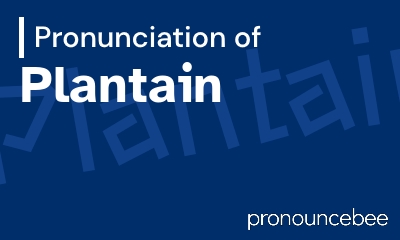 how to pronounce plantain feature image