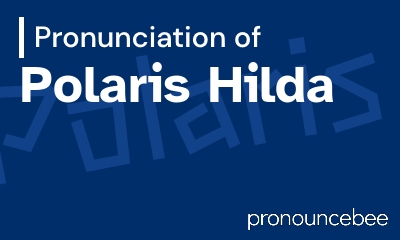 how to pronounce polaris-hilda feature image