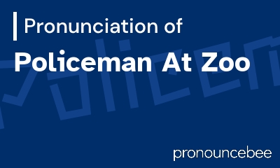 how to pronounce policeman-at-zoo feature image
