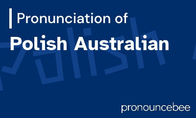 how to pronounce polish-australian feature image