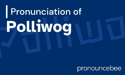 how to pronounce polliwog feature image