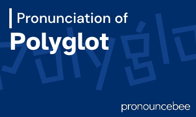 how to pronounce polyglot feature image