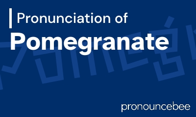 how to pronounce pomegranate feature image