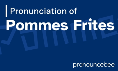 how to pronounce pommes-frites feature image