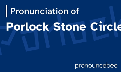how to pronounce porlock-stone-circle feature image