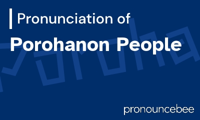 how to pronounce porohanon-people feature image