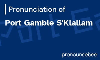 how to pronounce port-gamble-s-klallam feature image